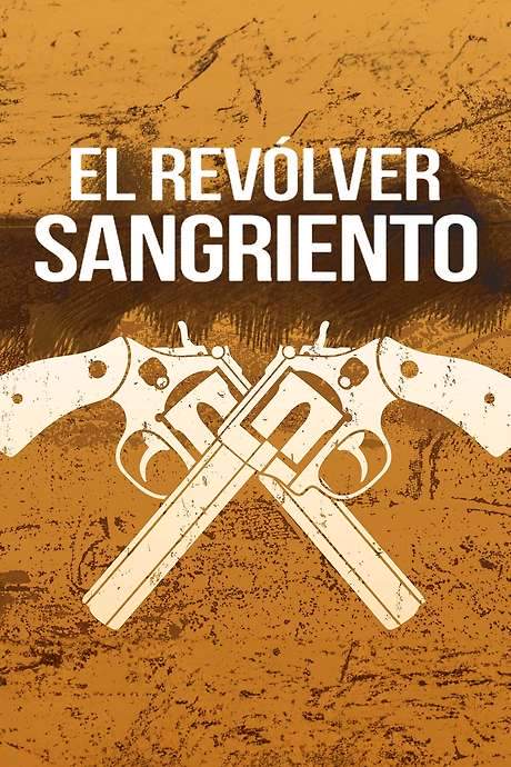 El revólver sangriento